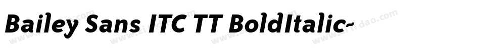 Bailey Sans ITC TT BoldItalic字体转换
